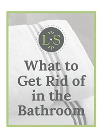 What to Get Rid of in the Bathroom